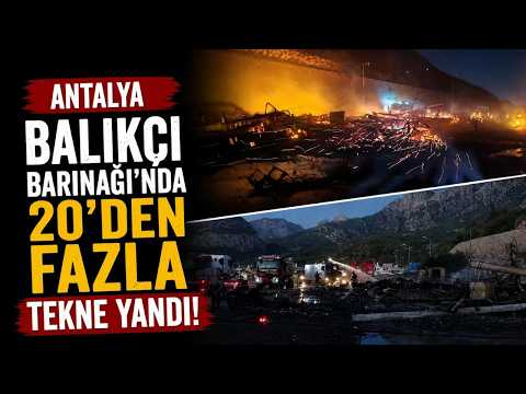 Antalya Balıkçı Barınağı’nda 20’den fazla tekne yandı!