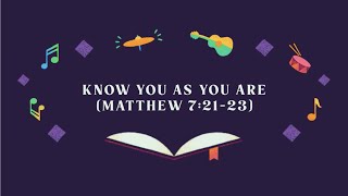 Know You As You Are