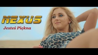 Nexus - Jesteś Piękna (Official Video)
