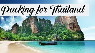 Packing for Thailand || What you need to know.