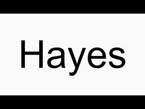 How to pronounce Hayes