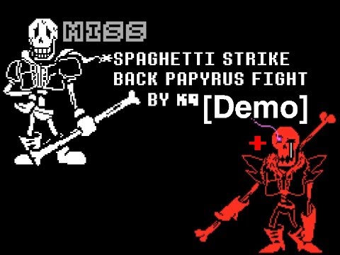 [Spaghetti Strike Back Papyrus Fight (CYF 0.6.1.2)] & [DS!Underfell Papyrus Fight ] Completed