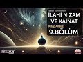 İLAHİ NİZAM VE KAİNAT Bölüm 09 Kitap Analizi