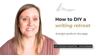 How to DIY a Writing Retreat