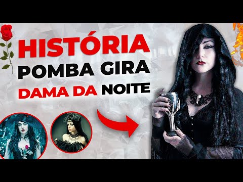 History of the Pomba Gira Dama da Noite in Umbanda [ History of the Pomba Gira Dama da Noite ]