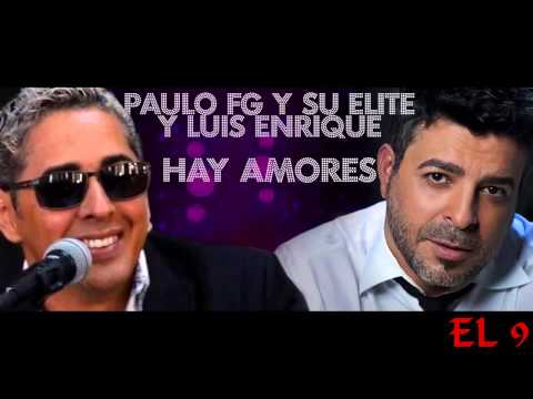 HAY AMORES -PAULITO FG Y LUIS ENRIQUE