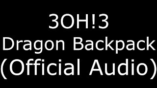 3OH!3 Dragon Backpack (Official Audio)