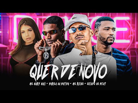 QUER DE NOVO - MC REINO, BARCA NA BATIDA, GELADO NO BEAT, MC MARY MAII