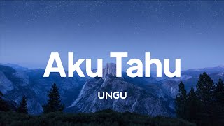 Download lagu UNGU - Aku Tahu | lirik mp3 Download lagu UNGU - Aku Tahu | lirik mp3
