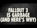 Fallout 3 Is Garbage, And Here's Why