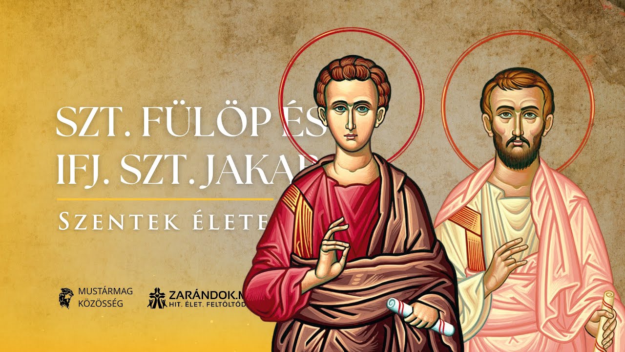 Szent Fülöp és Ifjabb Szent Jakab: Az apostolok élete és kultusza