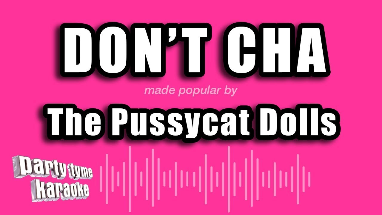 Party Tyme Karaoke - Don't Cha (Made Popular By The Pussycat Dolls) [Karaoke Version]