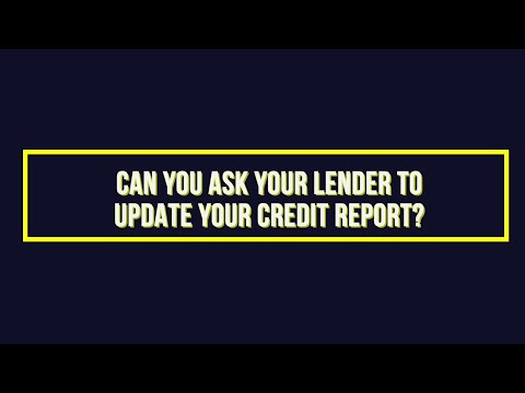 Can You Get Your Lender to Add Info to Your Credit Report?