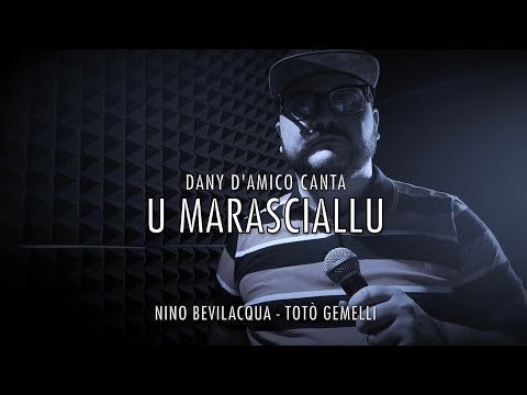 Dany D'Amico - U marasciallu - un brano di Totò Gemelli - Nino Bevilacqua