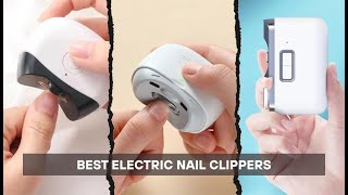 7 BEST Electric Nail Clippers of 2026! Perfect Nails, Zero Effort