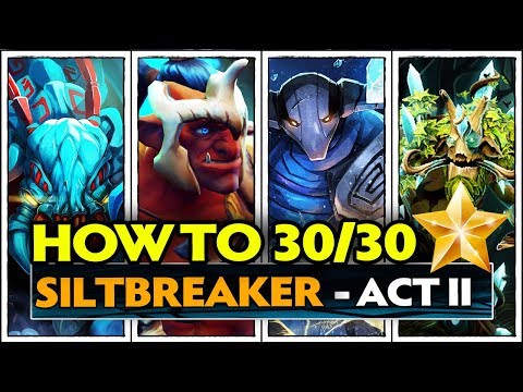 DOTA 2 SILTBREAKER ACT 2 - 30 STARS STRATEGY - 0 DEATHS, NO BUGS, NO BULLSHIT!