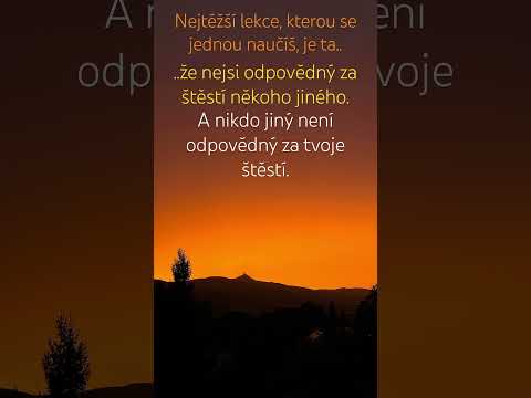 Nikdo není zodpovědný za tvoje štěstí, ani ty za jeho 🪴