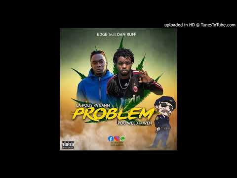La police pa banm problem pou wid mw_Edge feat Dan Ruff