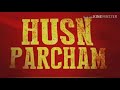 Zero Husn Parcham Official Audio Video Shahrukh Khan Katrina Kaif Songs World