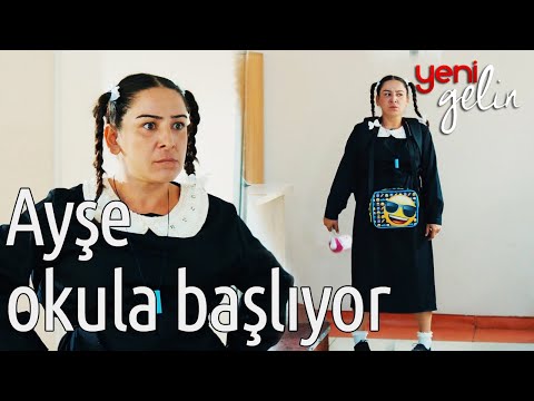 Ayşe Okula Başlıyor - Yeni Gelin