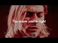 Nirvana You Know You Re Right Lyrics