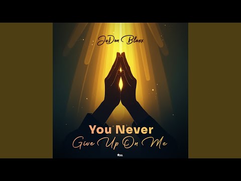 You Never Give Up On Me