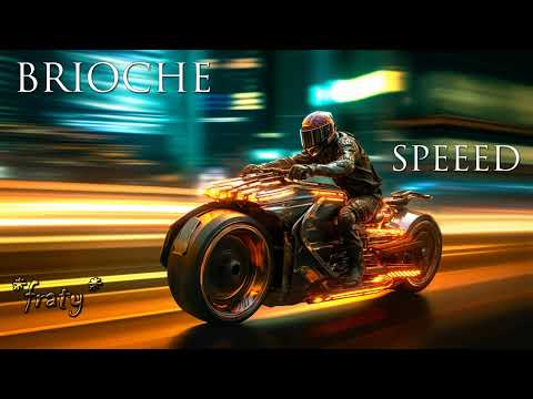 Brioche - Speed