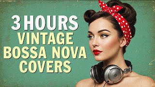 Download lagu 3 HOUR Vintage Bossa Nova Covers – Greatest Popular Songs Mix 2025 | Relaxing Jazz Playlist mp3