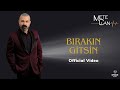 Mete Can - Bırakın Gitsin (Official Video)