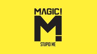 MAGIC! - Stupid Me (Audio)