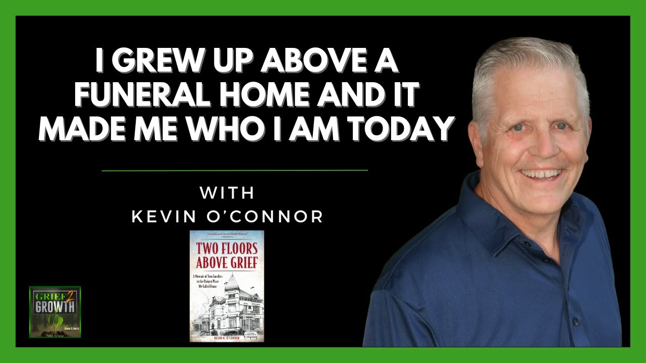 Transforming Grief Into Legacy- with Kevin O'Connor- EP 332