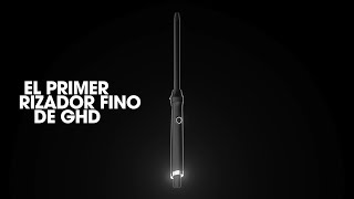 ghd Rizador ghd Curve Thin | El PRIMER RIZADOR FINO anuncio