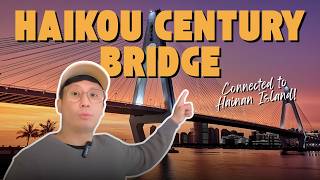 Grabe! Ganito Pala Kaganda ang Haikou Bridge