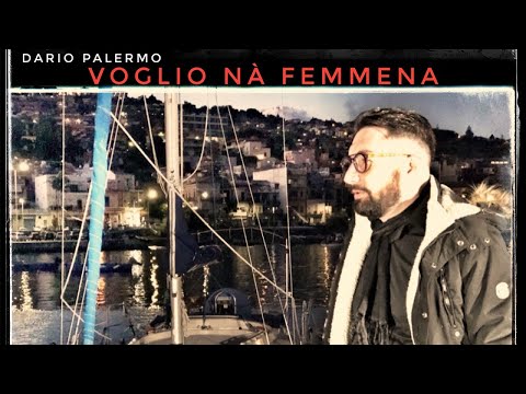 Dario Palermo - Voglio nà femmena ( Ufficiale 2021 )