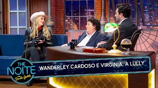 Entrevista com Wanderley Cardoso e Virginia, a Lully | The Noite (08/05/25)