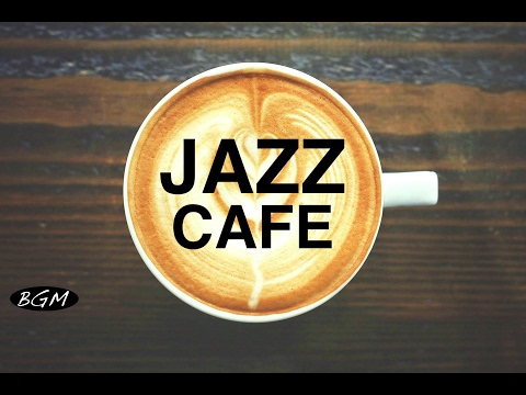 Jazz Instrumental Music - Cafe Music - Background Music For Study,Work,Relax