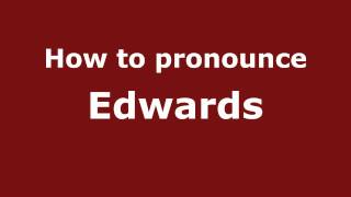 How to pronounce Edwards