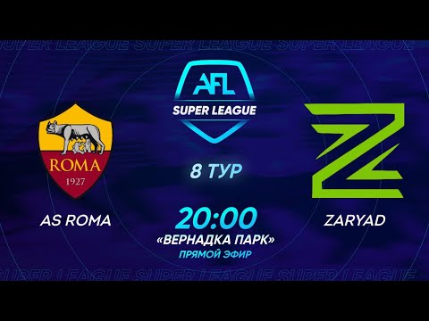 AFL Super League 2021. 8 тур.  AS Roma - Zaryad