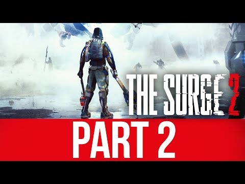 THE SURGE 2 Gameplay Walkthrough Part 2 - BREAKING THE GAME