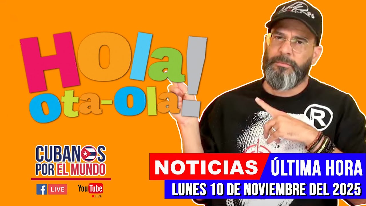 Otaola en vivo, noticias de Cuba - Hola! Ota-Ola (lunes 10 de noviembre del 2025)