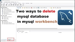 MySQL Tutorial for Beginners -Two ways to delete mysql database in mysql Workbench