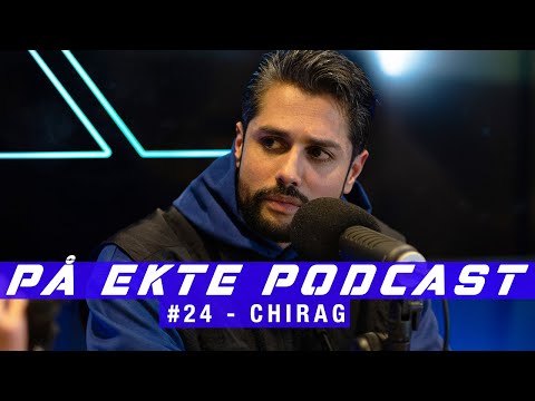 PÅ EKTE Podcast #24 - CHIRAG (KARPE)