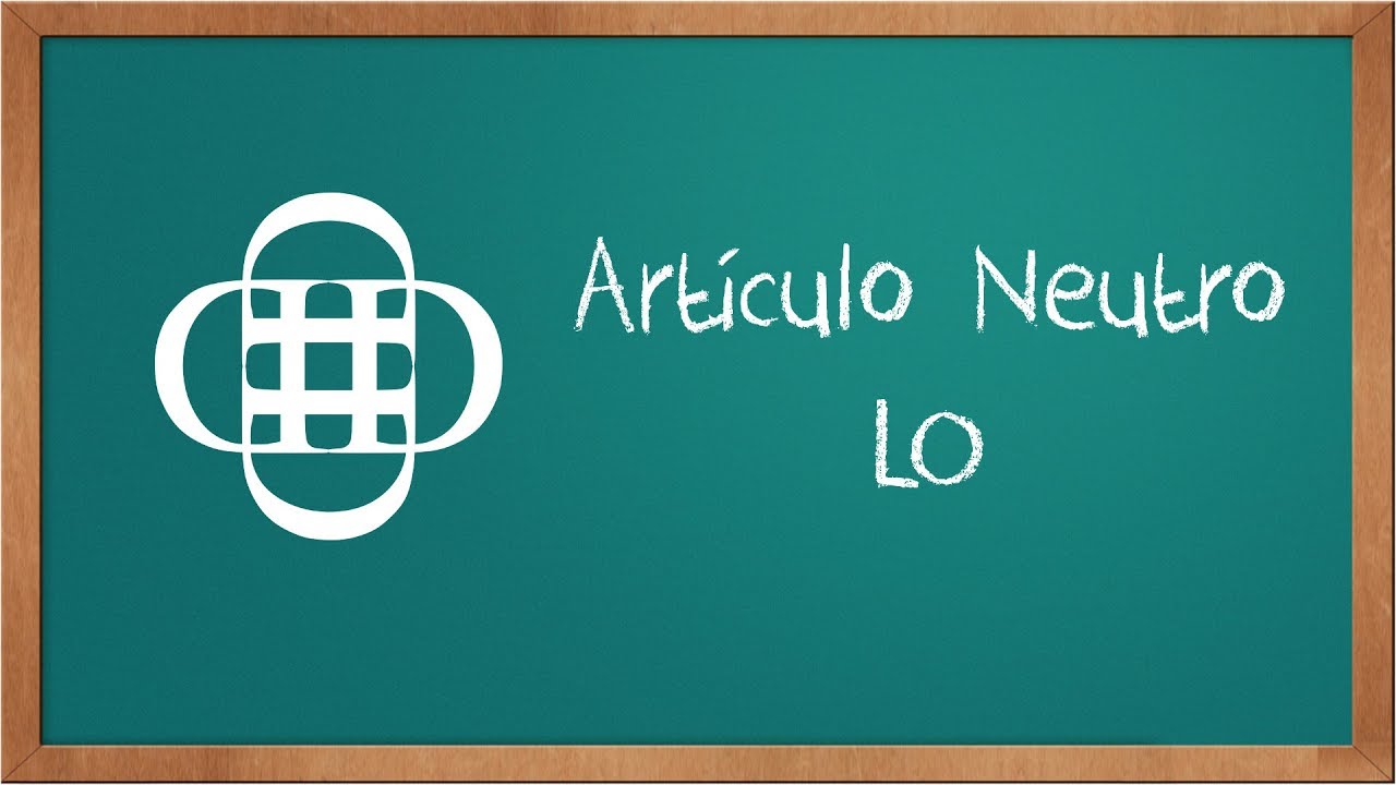 El artículo Neutro - LO