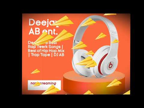 Deejay AB Best Rap Twerk Songs | Best of Hip Hop Mix | Trap Tape | New Mix | DJ AB