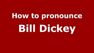 How to pronounce Bill Dickey