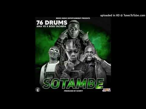 So Tambe  76 Drums Ft- Ama Yo -X- BossTachepa -Prod-By-Skinfit