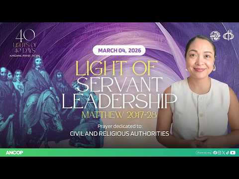 DAY 13 - March 4: THE LIGHT OF SERVANT LEADERSHIP | Shayne Funcion