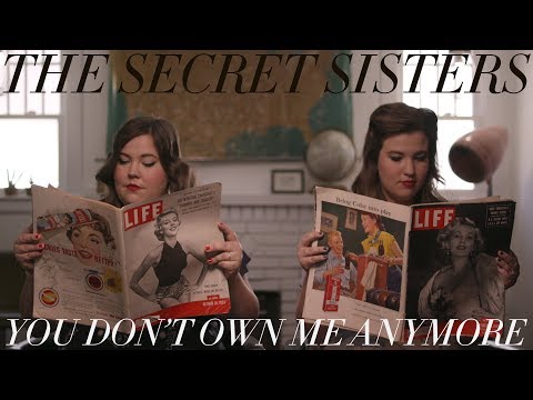 The Secret Sisters - "You Don't Own Me Anymore" [Official Video]