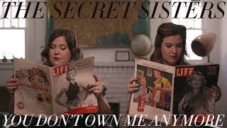 The Secret Sisters - "You Don't Own Me Anymore" [Official Video]