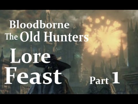 Bloodborne: The Old Hunters [LORE FEAST] – Full Walkthrough pt 1